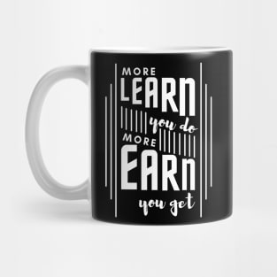 More Learn More Earn Mug